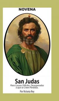 Novena De San Judas Para Causas Difíciles o Desesperadas o que se creen Perdidas