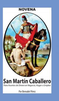Novena De San Martín Caballero Para Asuntos De Dinero En Negocio Hogar Y Empleo.