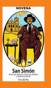 Novena a San Simón para que Abra Caminos del Bien y la Buena Suerte