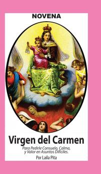 Novena De Virgen Del Carmen para Pedirle Consuelo Calma y Valor en Asuntos Difíciles