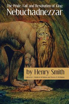 The Pride Fall and Restitution of King Nebuchadnezzar