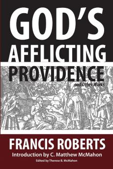 God's Afflicting Providence and Other Works