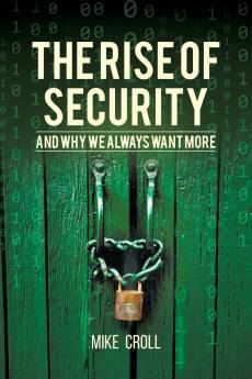The Rise of Security and Why We Always Want More