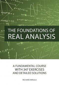 The Foundations of Real Analysis