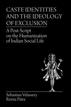 Caste Identities and The Ideology of Exclusion