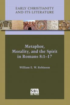 Metaphor Morality and the Spirit in Romans 8