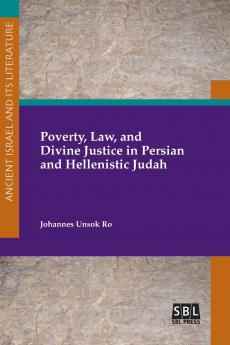 Poverty Law and Divine Justice in Persian and Hellenistic Judah