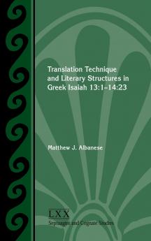 Translation Technique and Literary Structures in Greek Isaiah 13