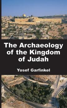 The Archaeology of the Kingdom of Judah