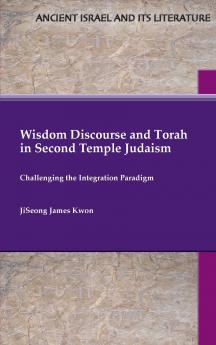 Wisdom Discourse and Torah in Second Temple Judaism