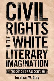 Civil Rights in the White Literary Imagination