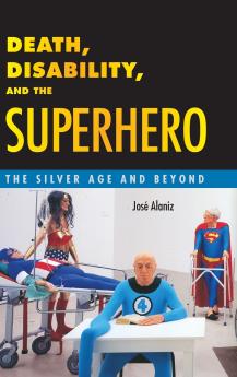 Death Disability and the Superhero