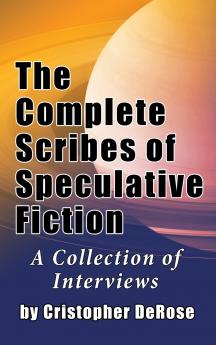 The Complete Scribes of Speculative Fiction (hardback)