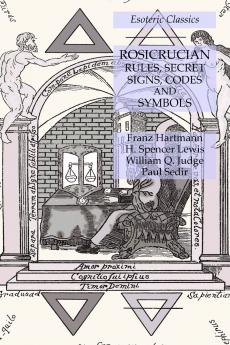 Rosicrucian Rules Secret Signs Codes and Symbols