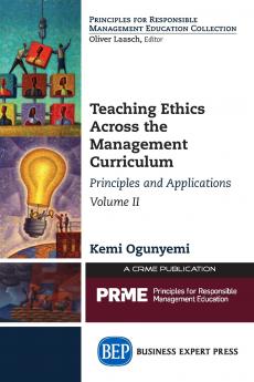 Teaching Ethics Across the Management Curriculum Volume II