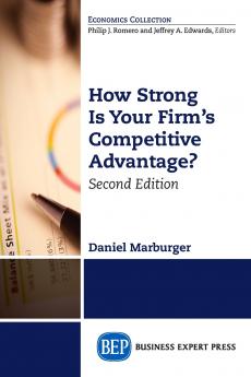 How Strong Is Your Firm's Competitive Advantage Second Edition