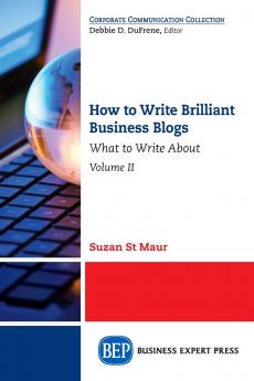 How to Write Brilliant Business Blogs Volume II