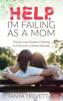 Help I'm Failing as a Mom
