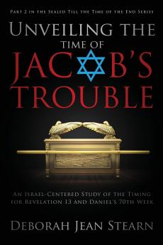 Unveiling the Time of Jacob's Trouble