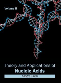 Theory and Applications of Nucleic Acids