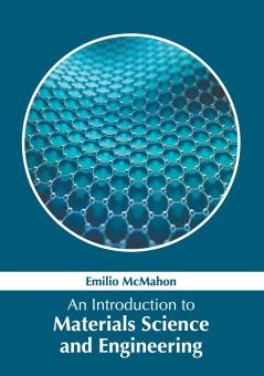 An Introduction to Materials Science and Engineering
