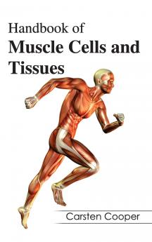 Handbook of Muscle Cells and Tissues