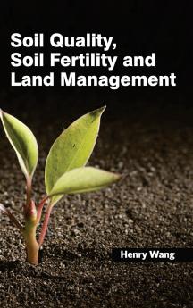 Soil Quality Soil Fertility and Land Management