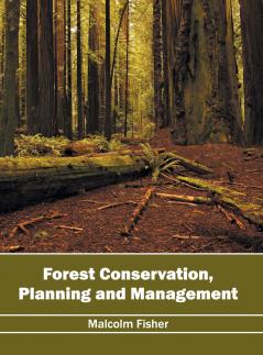 Forest Conservation Planning and Management