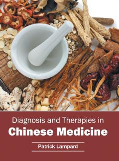 Diagnosis and Therapies in Chinese Medicine