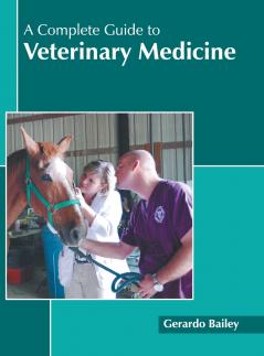 A Complete Guide to Veterinary Medicine