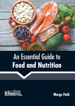 An Essential Guide to Food and Nutrition
