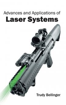 Advances and Applications of Laser Systems