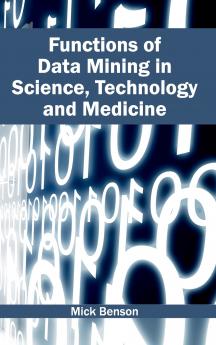 Functions of Data Mining in Science Technology and Medicine