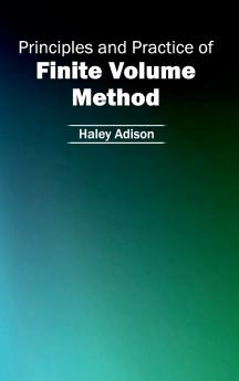 Principles and Practice of Finite Volume Method