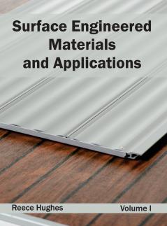 Surface Engineered Materials and Applications