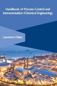 Handbook of Process Control and Instrumentation (Chemical Engineering)
