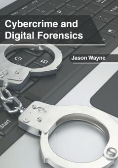 Cybercrime and Digital Forensics