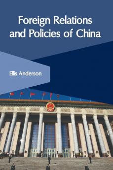 Foreign Relations and Policies of China