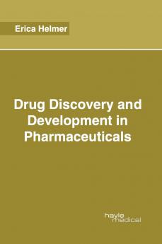 Drug Discovery and Development in Pharmaceuticals