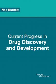 Current Progress in Drug Discovery and Development