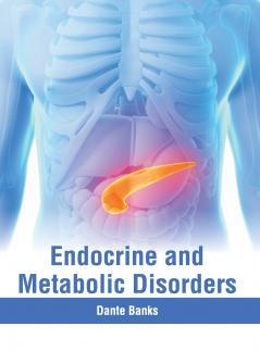 Endocrine and Metabolic Disorders