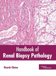Handbook of Renal Biopsy Pathology