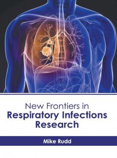 New Frontiers in Respiratory Infections Research