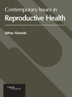 Contemporary Issues in Reproductive Health