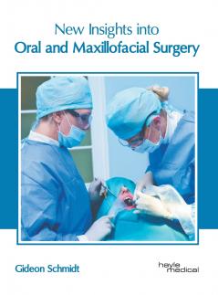 New Insights into Oral and Maxillofacial Surgery