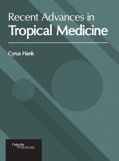 Recent Advances in Tropical Medicine