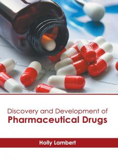 Discovery and Development of Pharmaceutical Drugs