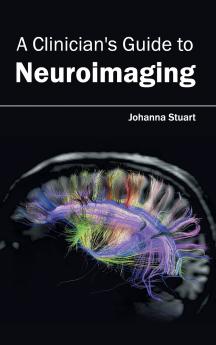 A Clinician's Guide to Neuroimaging
