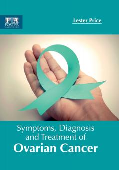 Symptoms Diagnosis and Treatment of Ovarian Cancer