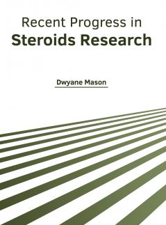 Recent Progress in Steroids Research